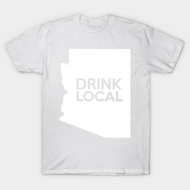 Arizona Drink Local AZ T-Shirt by mindofstate